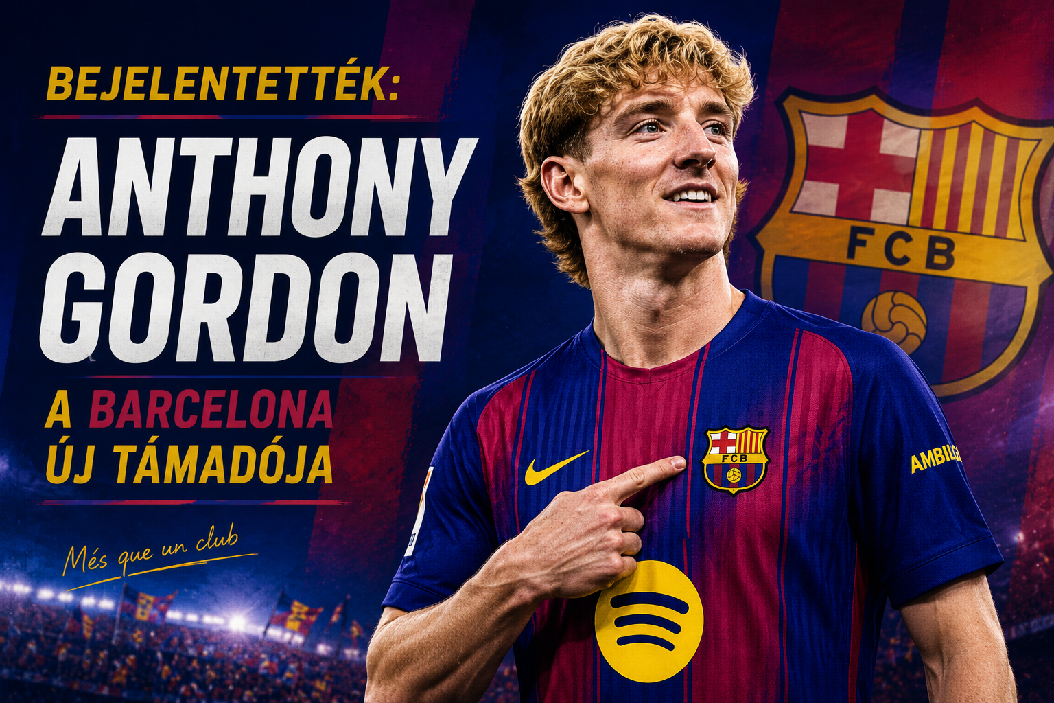 Bejelentették: Anthony Gordon a Barcelona új támadója
