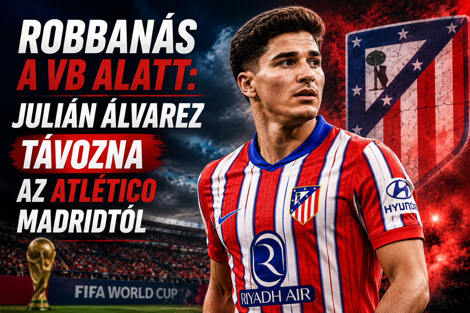Robbanás a vb alatt: Julián Álvarez távozna az Atlético Madridtól