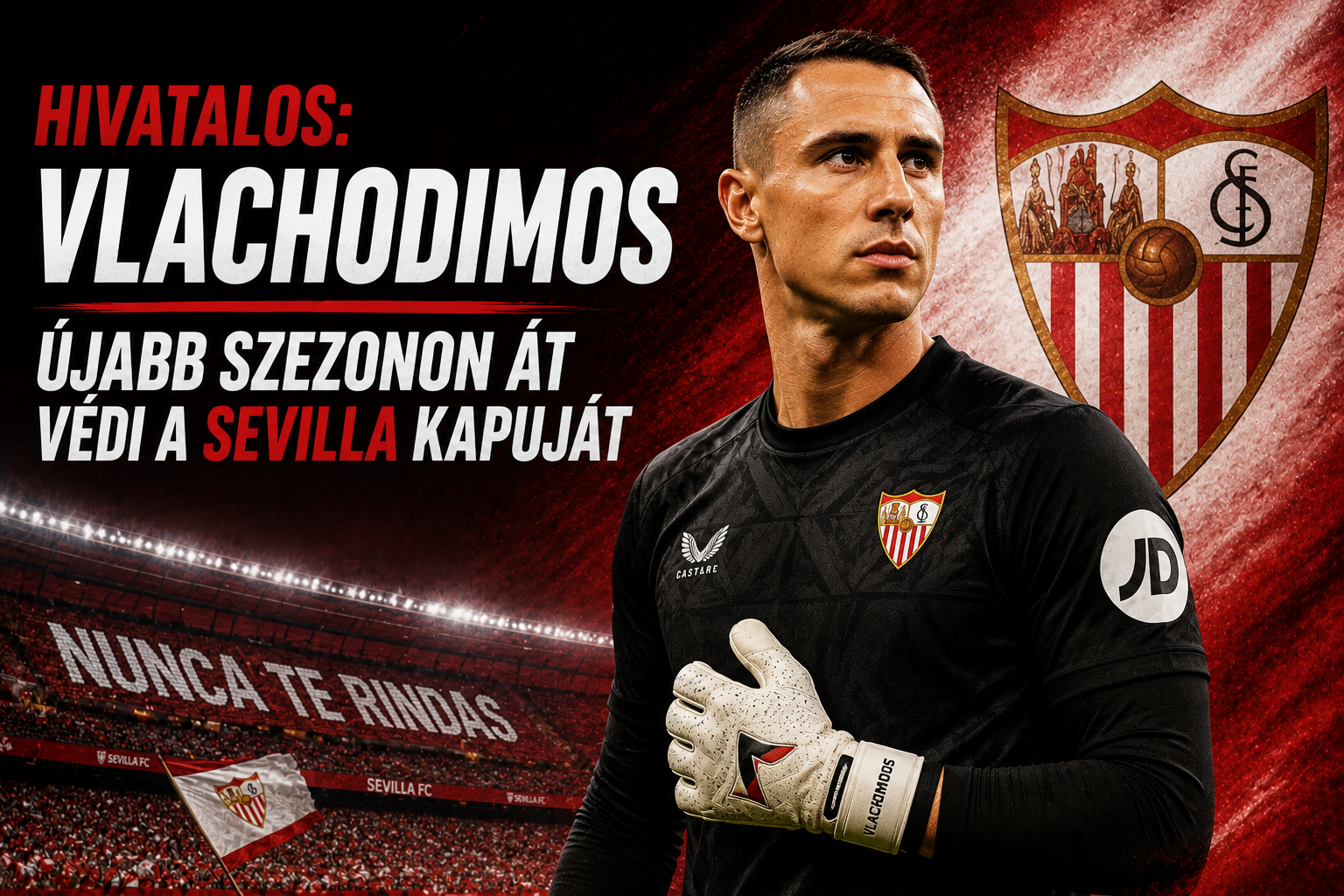 Hivatalos: Vlachodimos újabb szezonon át védi a Sevilla kapuját