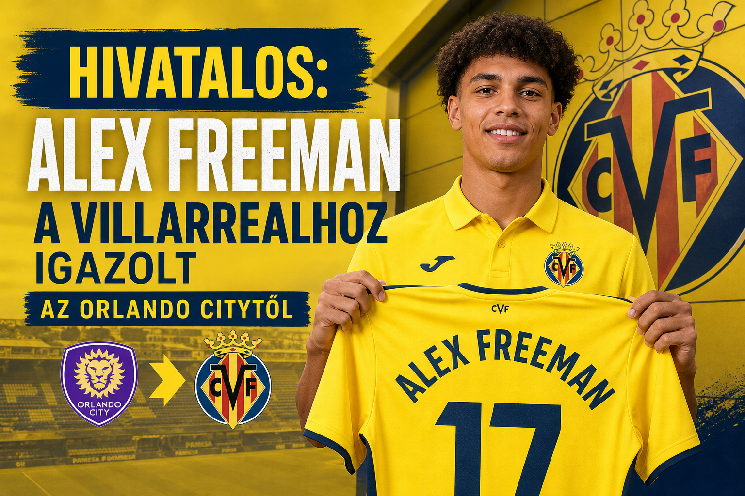Hivatalos: Alex Freeman a Villarrealhoz igazolt az Orlando Citytől