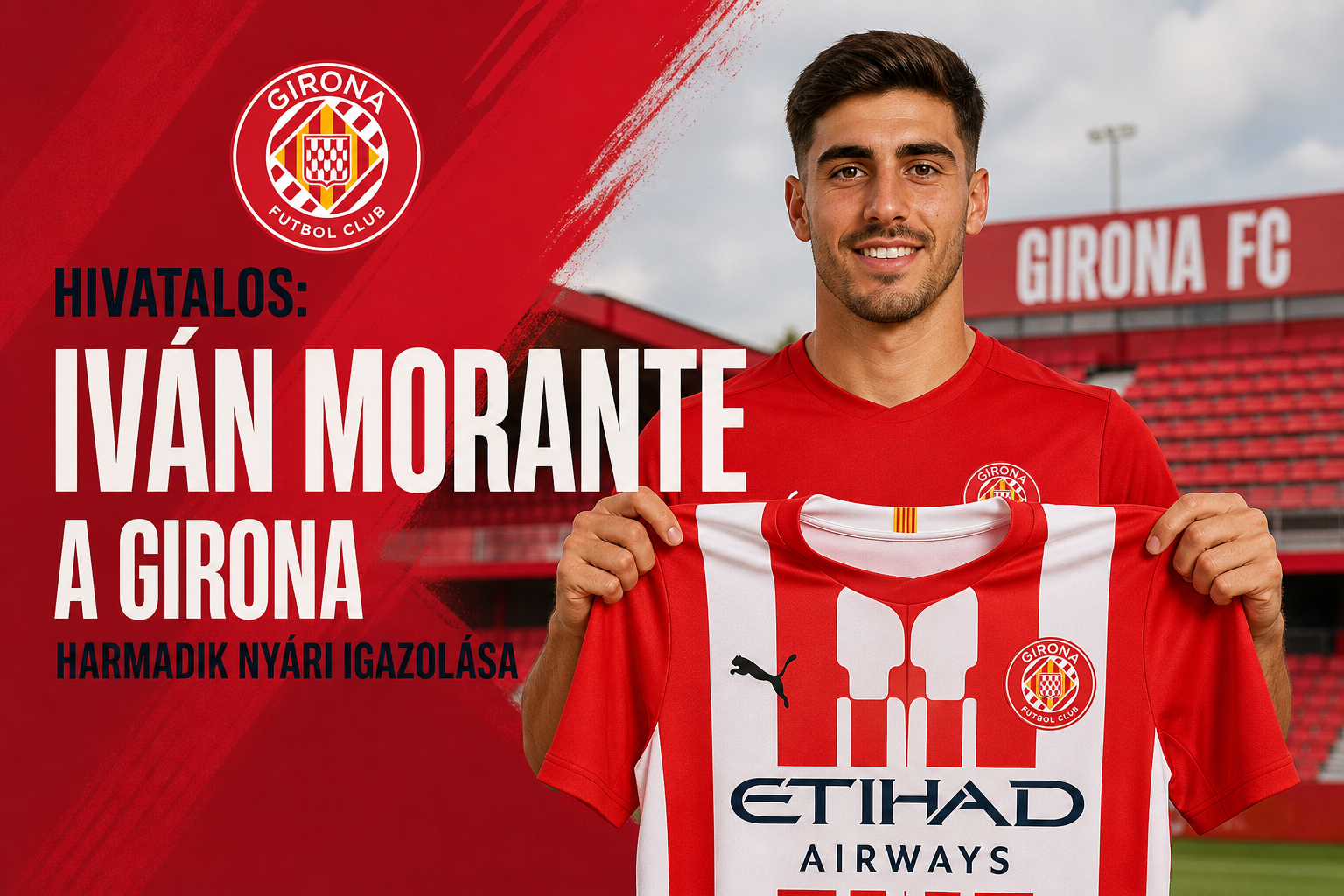 Hivatalos: Iván Morante a Girona harmadik nyári igazolása – Real Madrid-nevelés érkezik a Montilivire