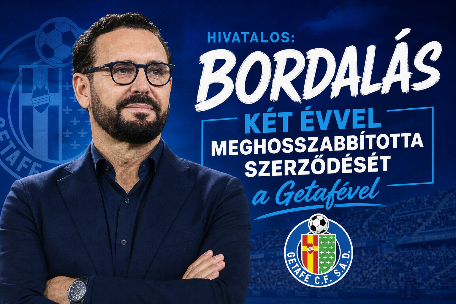 Hivatalos: Bordalás két évvel meghosszabbította szerződését a Getafével