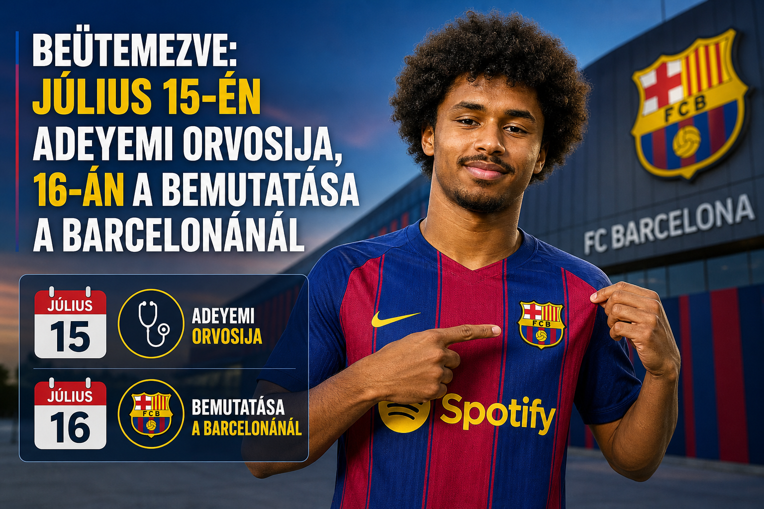 Beütemezve: július 15-én Adeyemi orvosija, 16-án a bemutatása a Barcelonánál