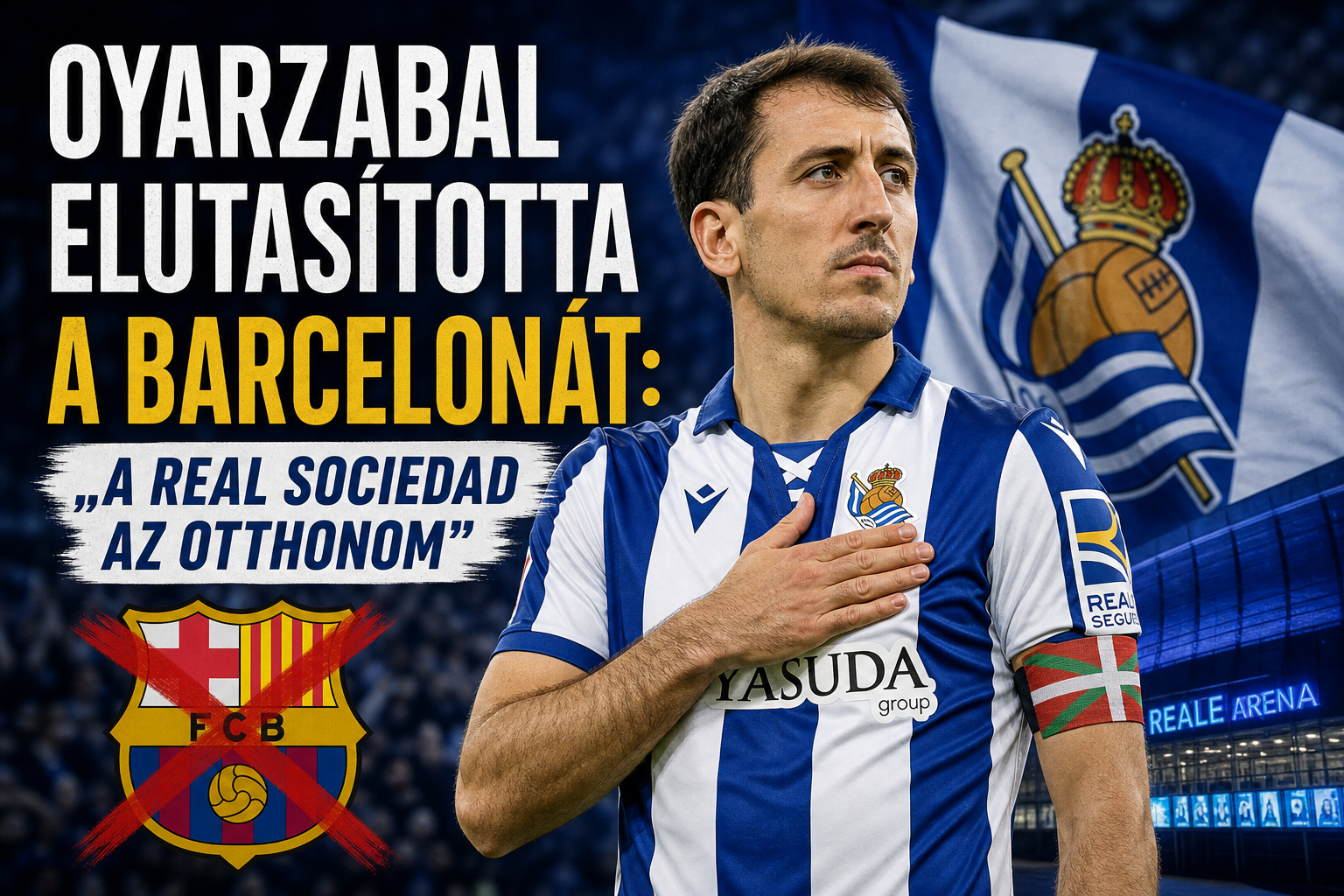 Oyarzabal elutasította a Barcelonát: „A Real Sociedad az otthonom”