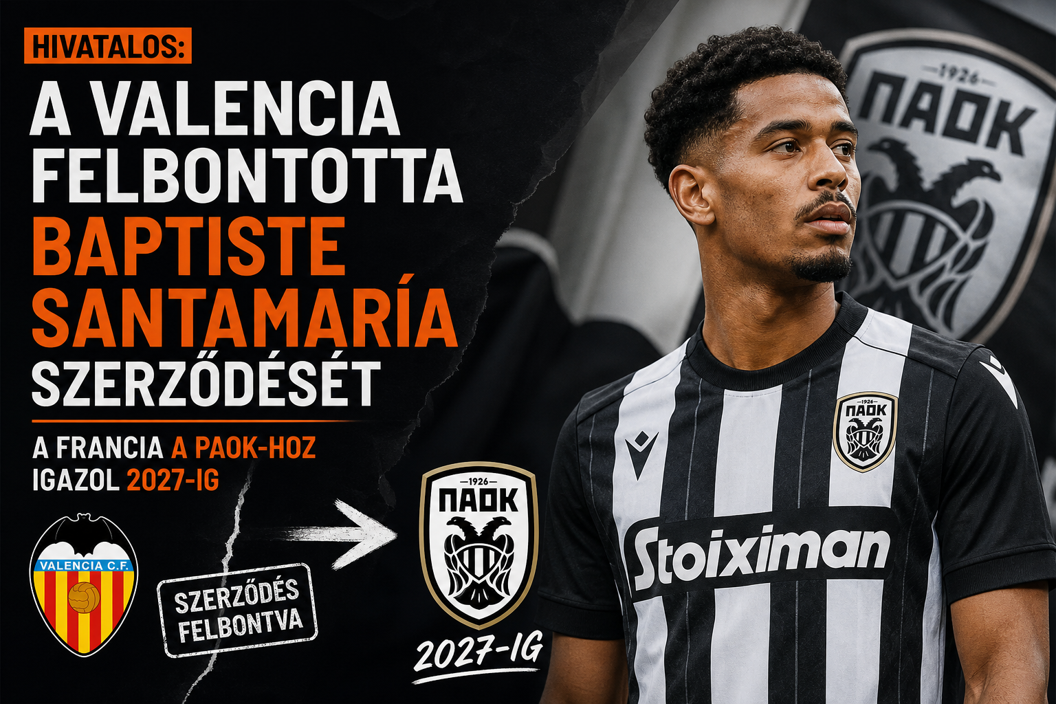 Hivatalos: a Valencia felbontotta Baptiste Santamaría szerződését – a francia a PAOK-hoz igazol 2027-ig
