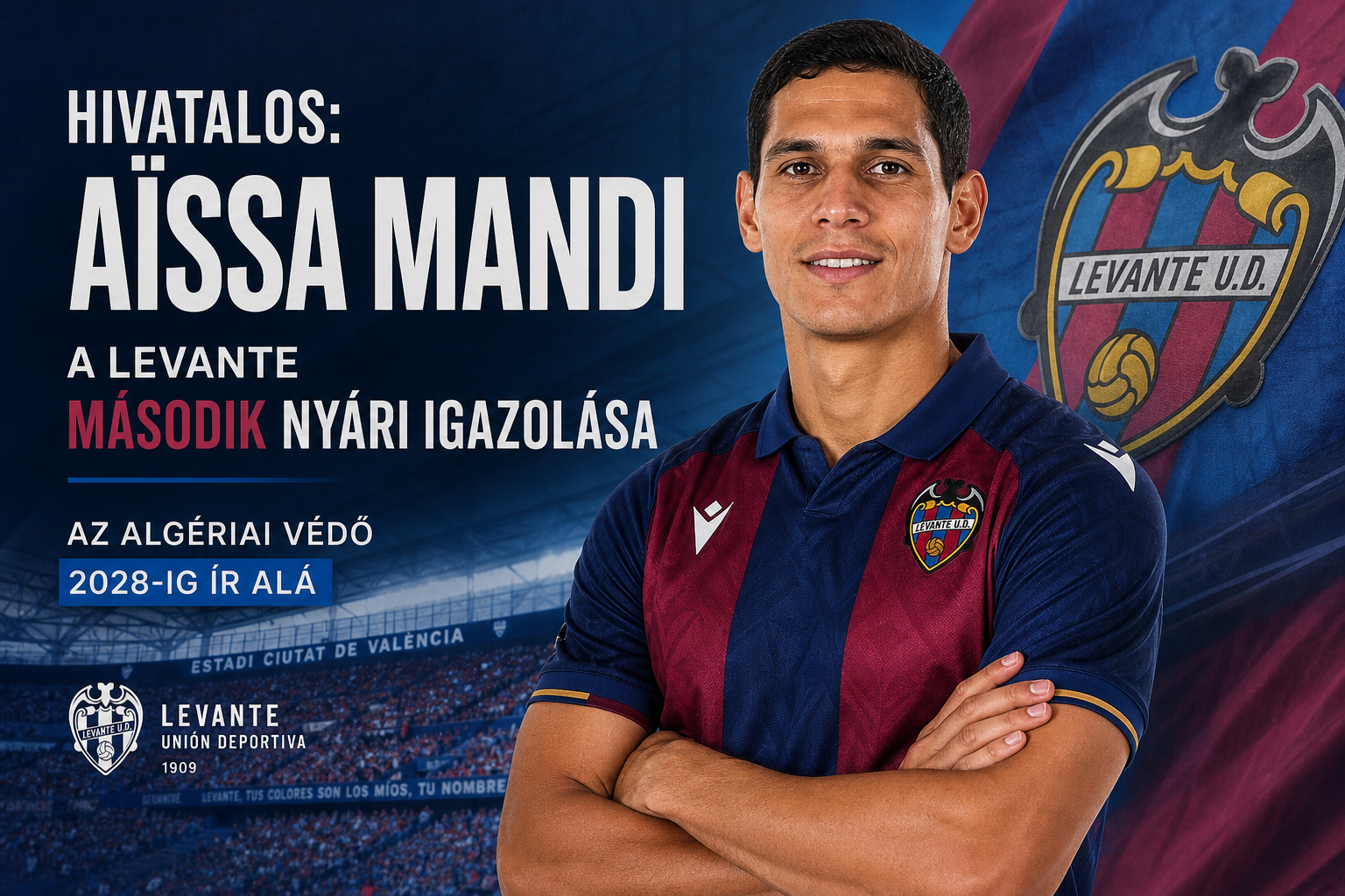 Hivatalos: Aïssa Mandi a Levante második nyári igazolása – az algériai védő 2028-ig ír alá