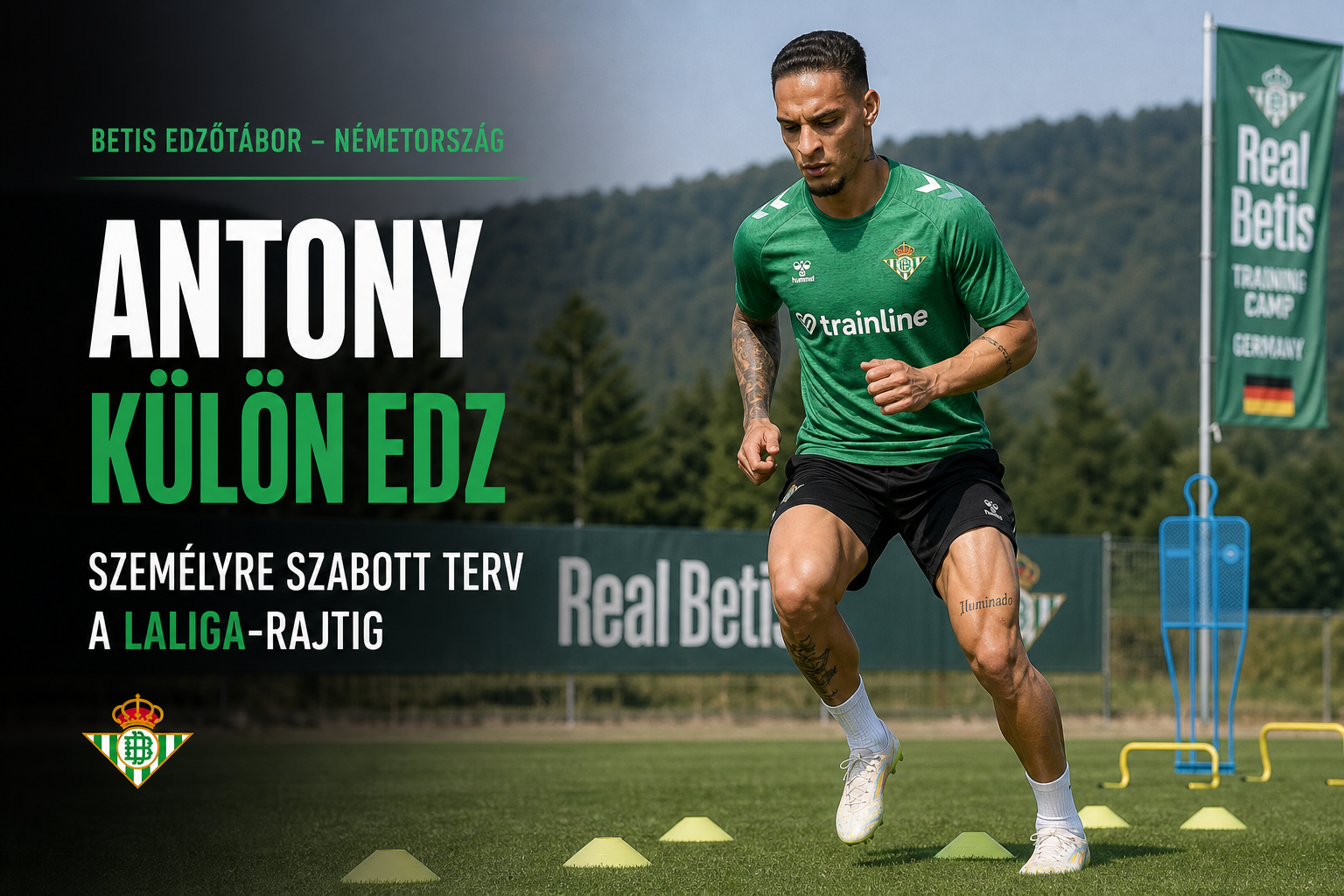 Antony külön edz a Betis németországi edzőtáborában – személyre szabott terv a LaLiga-rajtig