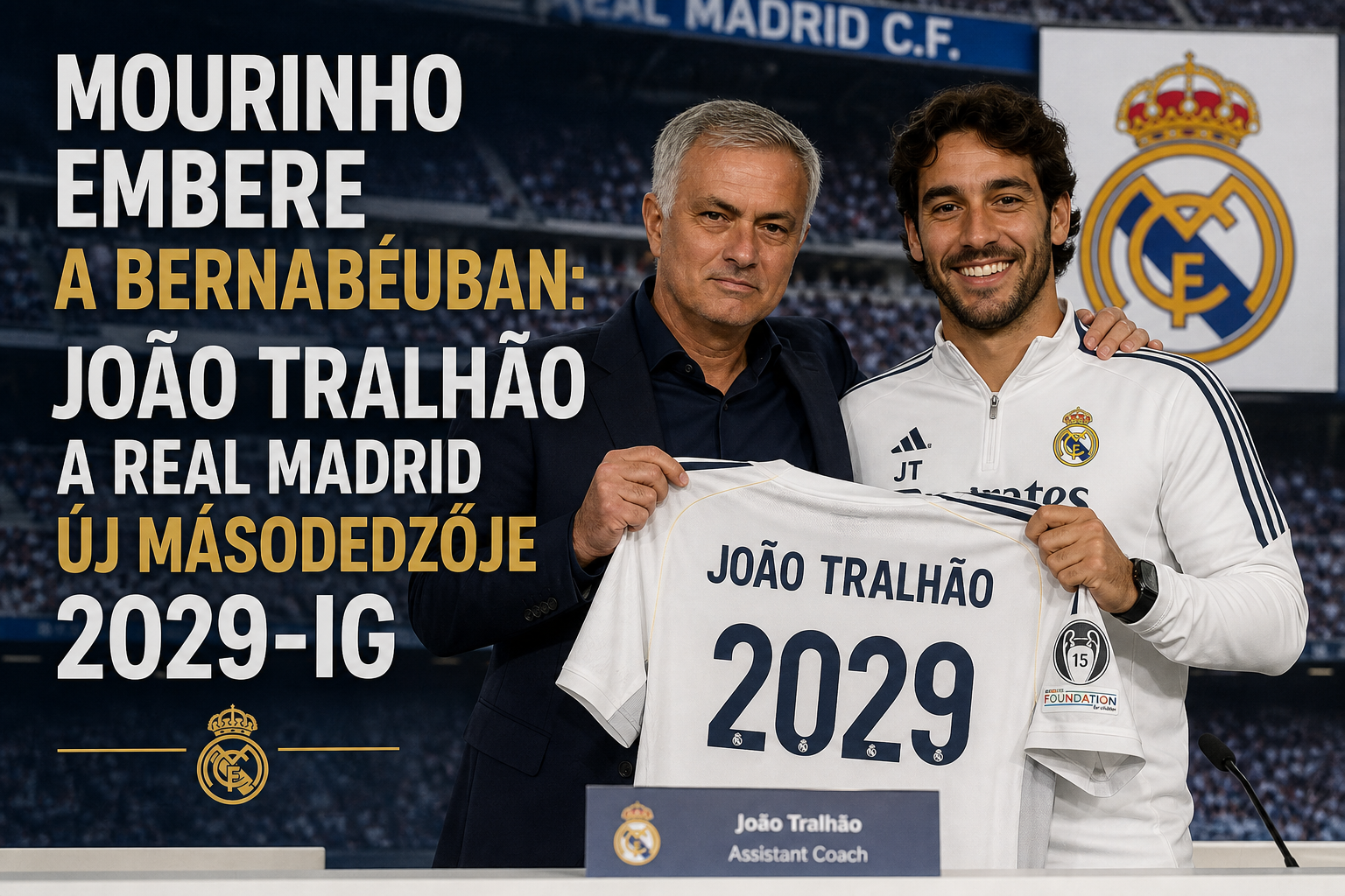 Mourinho embere a Bernabéuban: João Tralhão a Real Madrid új másodedzője 2029-ig
