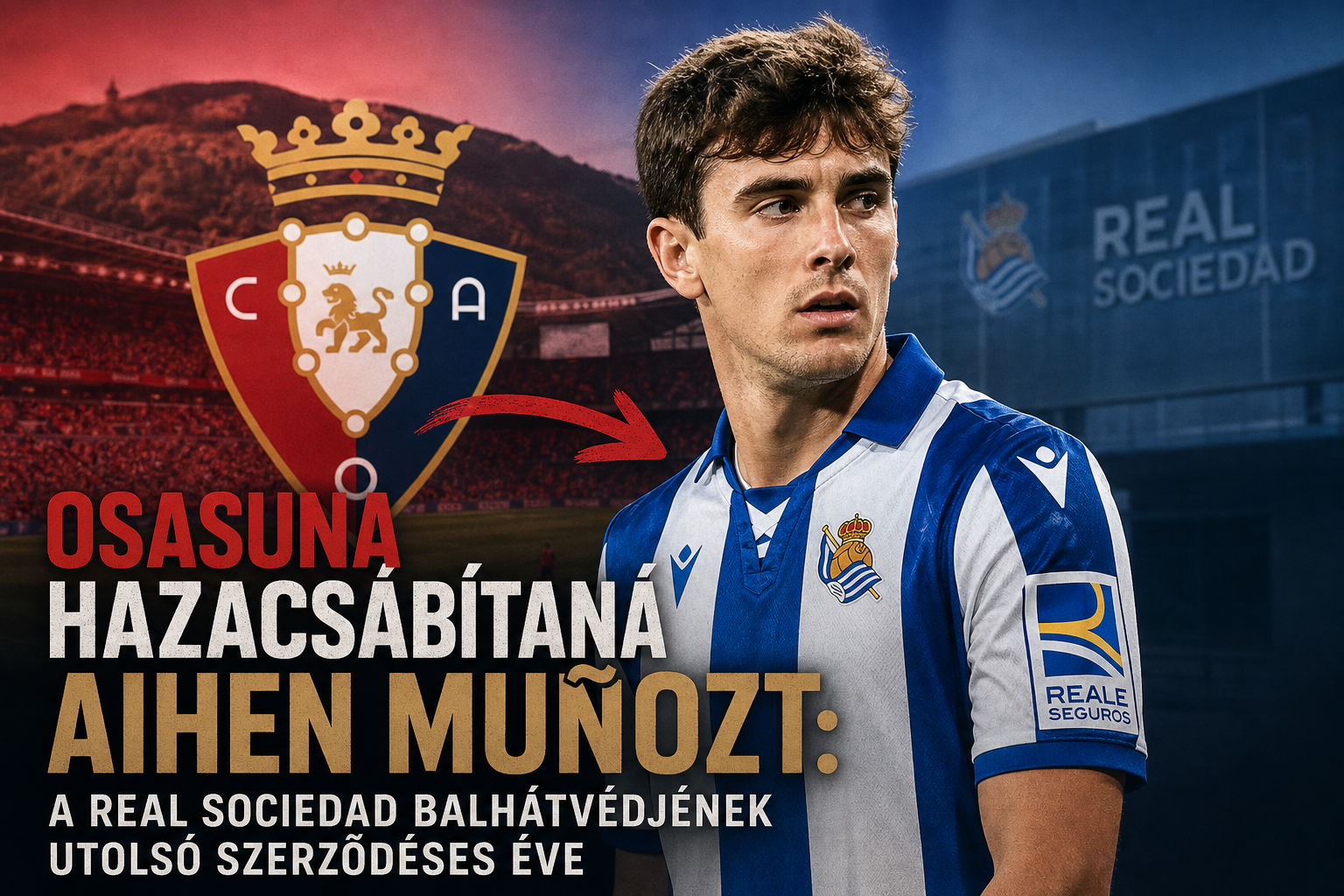 Osasuna hazacsábítaná Aihen Muñozt: a Real Sociedad balhátvédjének utolsó szerződéses éve