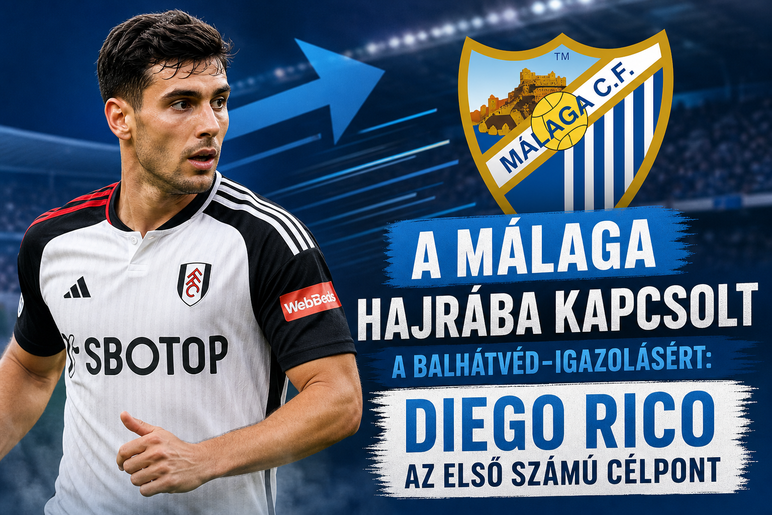 A Málaga hajrába kapcsolt a balhátvéd-igazolásért: Diego Rico az első számú célpont
