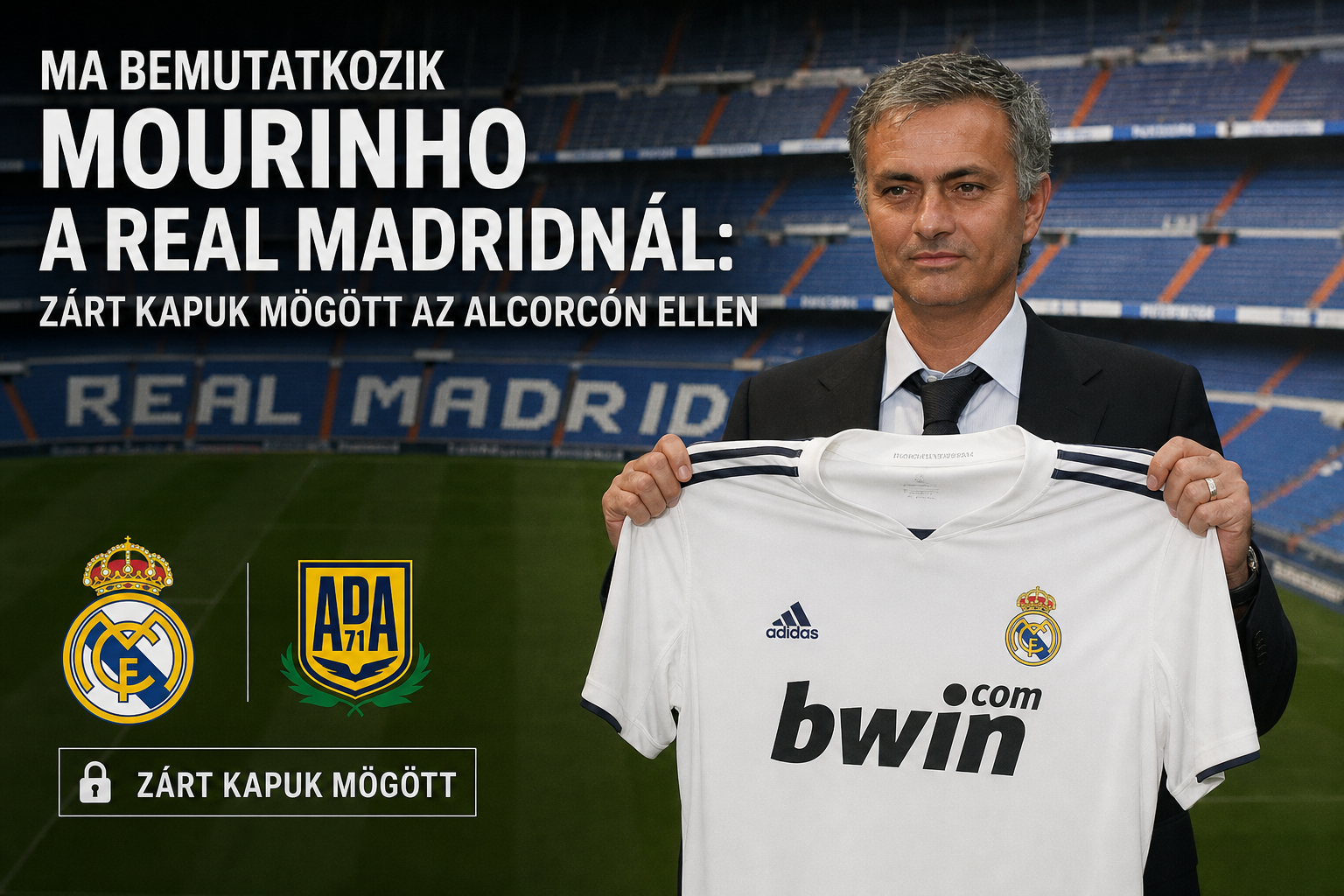 Ma bemutatkozik Mourinho a Real Madridnál: zárt kapuk mögött az Alcorcón ellen