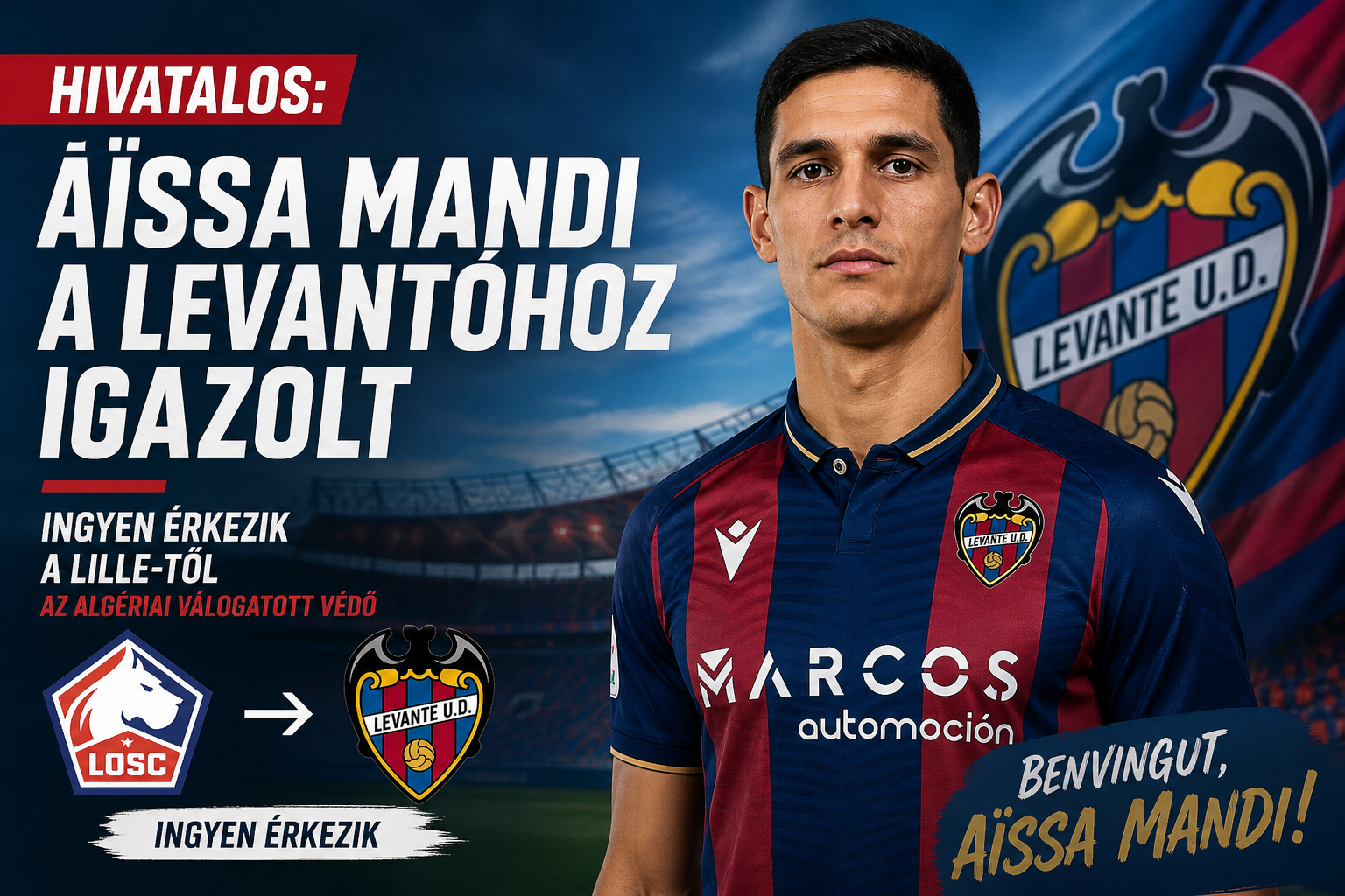 Hivatalos: Aïssa Mandi a Levantéhoz igazolt – ingyen érkezik a Lille-től az algériai válogatott védő