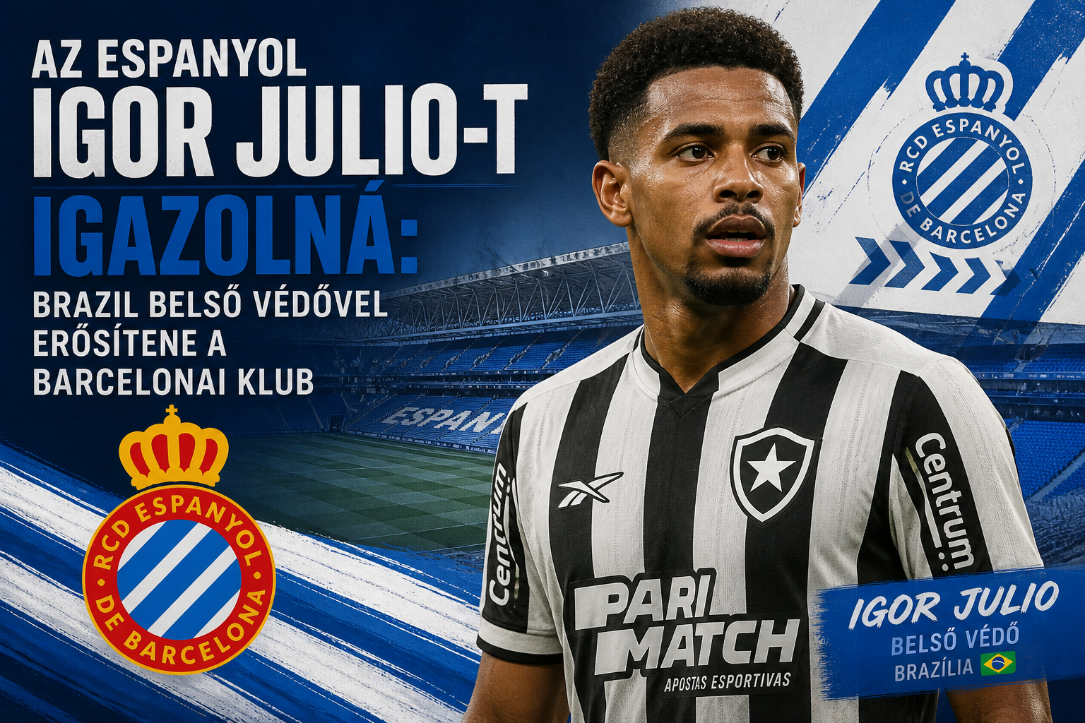 Az Espanyol Igor Juliót igazolná: brazil belső védővel erősítené a védelmet