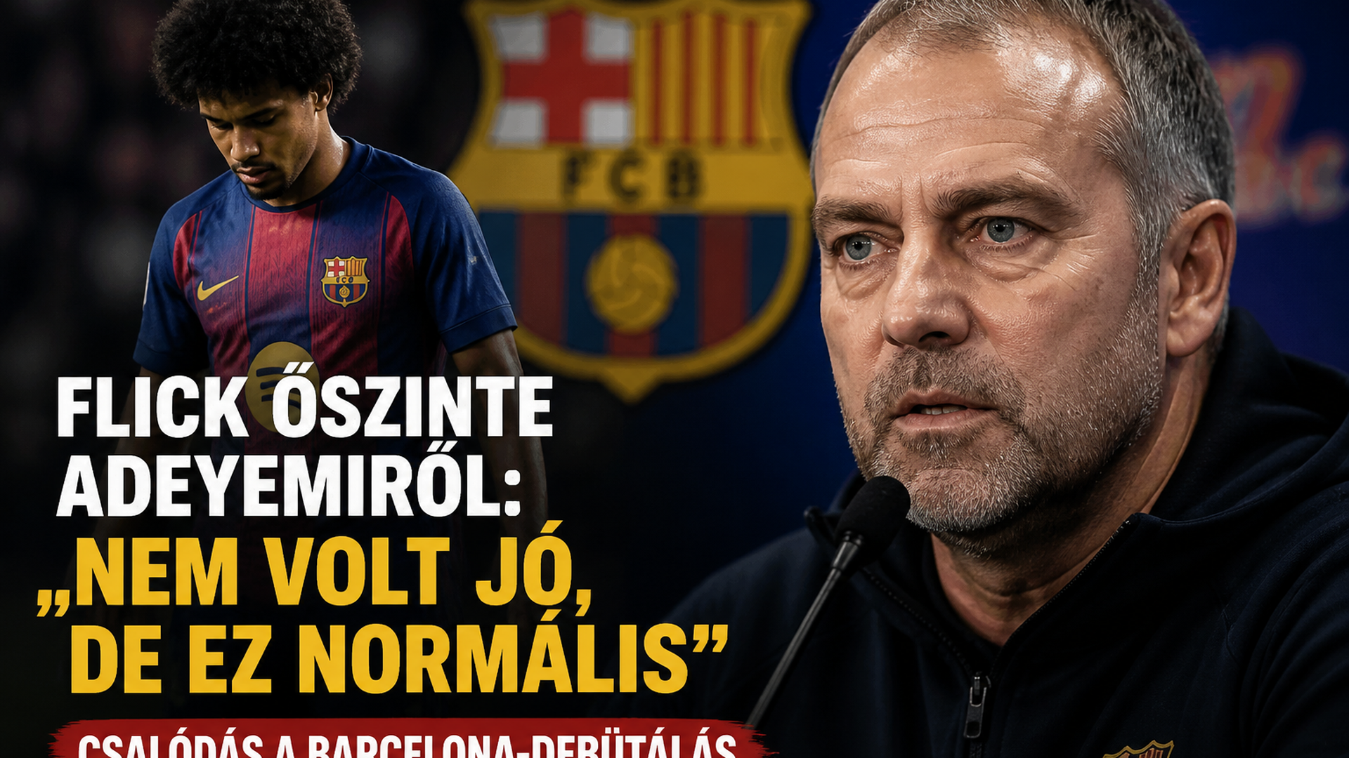 Flick őszinte Adeyemiről: „Nem volt jó, de ez normális” – csalódás a Barcelona-debütálás
