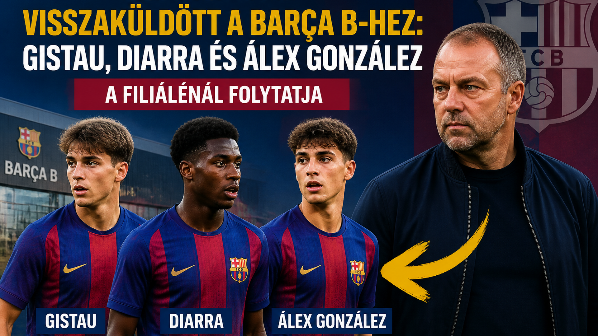 Flick első lemondásai: három fiatalt visszaküldött a Barça B-hez – Gistau, Diarra és Álex González a filiálénál