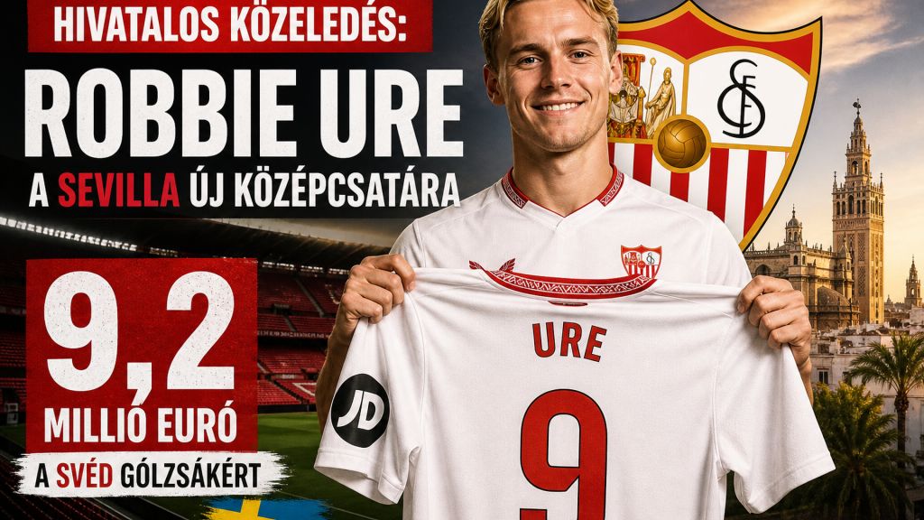 Hivatalos közeledés: Robbie Ure a Sevilla új középcsatára – 9,2 millió euró a svéd gólzsákért